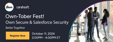 Read more about the article Own-Tober Fest! Own Secure & Salesforce Security – Better Together