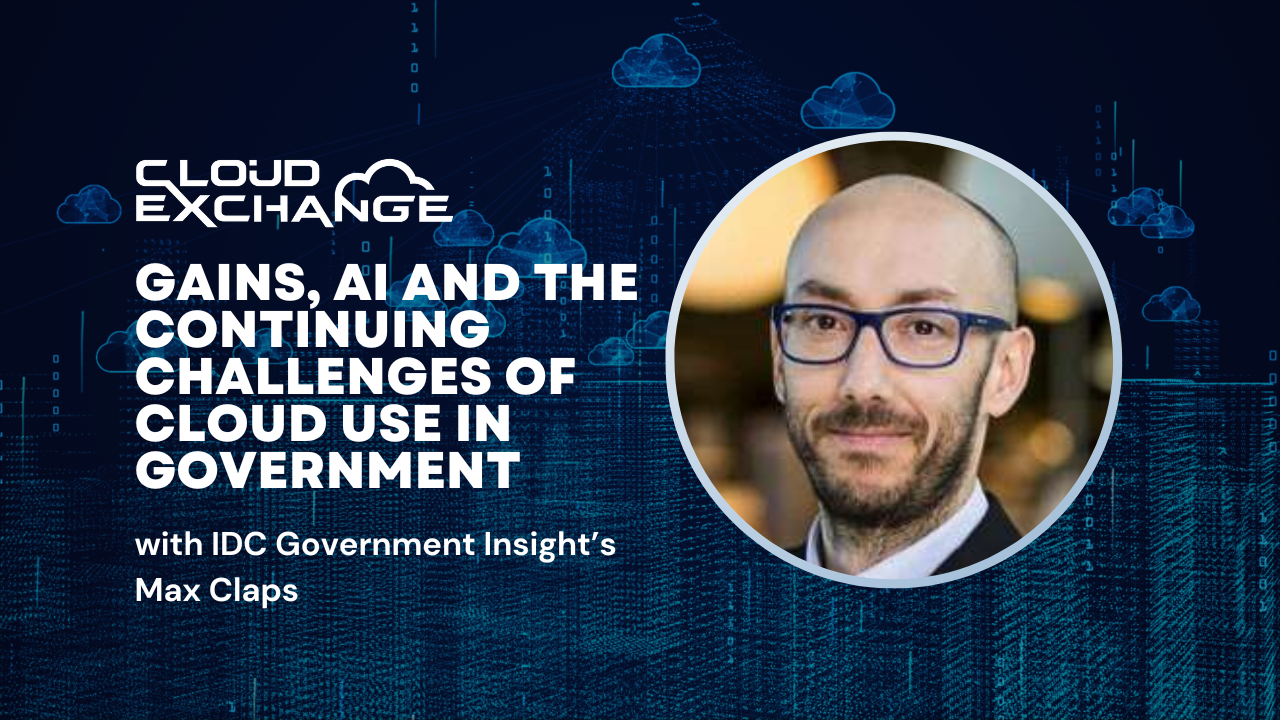 Read more about the article Cloud Exchange 2025: IDC Government Insights’ Max Claps on cloud gains, AI and continuing challenges